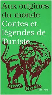 CONTES ET LEGENDES DE TUNISIE
