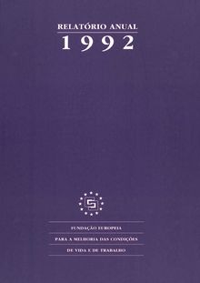 Relatório anual da Fundação Europeia para a Melhoria das Condições de Vida e de Trabalho 1992