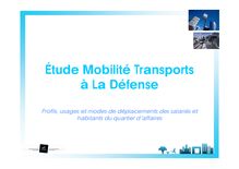 Etude mobilité transports à La Défense : profils, usages et modes de déplacements des salariés et habitants du quartier d affaires.