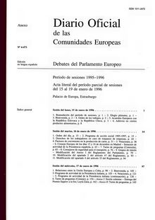 Diario Oficial de las Comunidades Europeas Debates del Parlamento Europeo Período de sesiones 1995-1996. Acta literal del período parcial de sesiones del 15 al 19 de enero de 1996