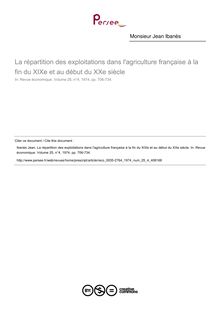 La répartition des exploitations dans l agriculture française à la fin du XIXe et au début du XXe siècle - article ; n°4 ; vol.25, pg 706-734