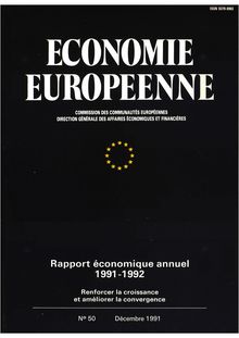 ECONOMIE EUROPEENNE. Rapport économique annuel 1991-1992 Renforcer la croissance et améliorer la convergence Décembre 1991
