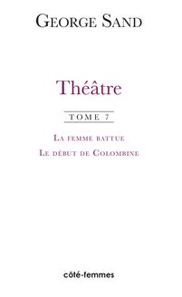 Théâtre. Tome 7. La femme battue (1836), Le début de Colombine (1855)