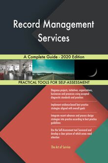 Record Management Services A Complete Guide - 2020 Edition