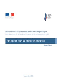 Rapport sur la crise financière - Mission confiée par le Président de la République dans le contexte de la Présidence française de l Union européenne 2008