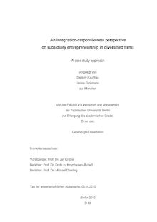 An integration-responsiveness perspective on subsidiary entrepreneurship in diversified firms  [Elektronische Ressource] : a case study approach / vorgelegt von Janine Grohmann