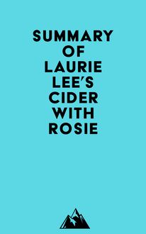 Summary of Laurie Lee s Cider with Rosie