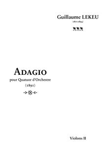 Partition violon II, Adagio pour quatuor d orchestre, Adagio for string trio and string orchestra