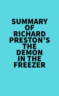 Summary of Richard Preston s The Demon In The Freezer