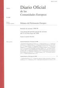 Diario Oficial de las Comunidades Europeas Debates del Parlamento Europeo Período de sesiones 1998-99. Acta literal del período parcial de sesiones del 27 al 28 de mayo de 1998