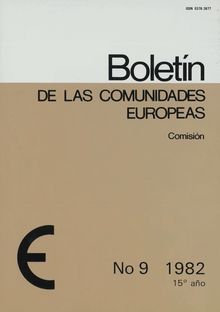 Boletín DE LAS COMUNIDADES EUROPEAS. No 9 1982 15° año