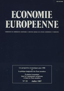 ECONOMIE EUROPEENNE. Les perspectives économiques pour 1988 et la politique budgétaire des États membres Évolution économique dans la Communauté européenne et dans les États membres Juillet 1987 N° 33