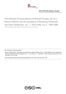 The Selected Correspondence of Michael Faraday, éd. by L. Pearce Williams with the assistance of Rosemary FitzGerald and Oliver Stallybrass, vol. 1 : 1812-1848, vol. 2 : 1849-1866  ; n°2 ; vol.28, pg 187-188