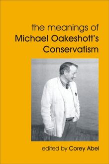 Meanings of Michael Oakeshott s Conservatism