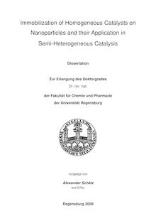 Immobilization of homogeneous catalysts on nanoparticles and their application in semi-heterogeneous catalysis [Elektronische Ressource] / vorgelegt von Alexander Schätz