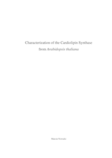 Characterization of the cardiolipin synthase from Arabidopsis thaliana [Elektronische Ressource] / vorgelegt von Marcin Nowicki