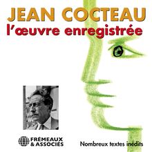 Jean Cocteau. L oeuvre enregistrée
