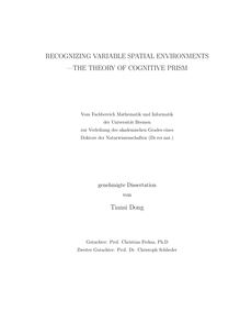 Recognizing variable spatial environments [Elektronische Ressource] : the theory of cognitive prism / von Tiansi Dong