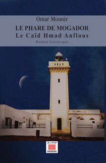 LE PHARE DE MOGADOR - Le Caïd Hmad Anflous