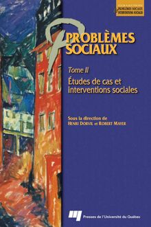 Problèmes sociaux – Tome II : Études de cas et interventions sociales