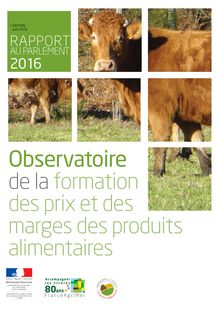 Agriculture : rapport 2016 de l observatoire des prix de la formation des prix et des marges des produits alimentaires
