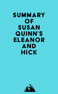 Summary of Susan Quinn s Eleanor and Hick