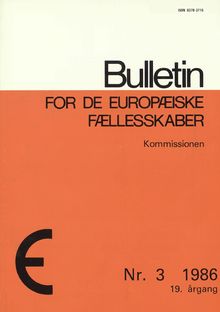 Bulletin for De europæiske Fællesskaber. Nr. 3 1986 19. årgang