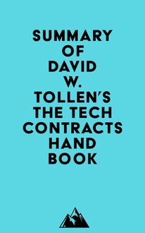 Summary of David W. Tollen s The Tech Contracts Handbook
