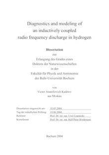 Diagnostics and modeling of an inductively coupled radio frequency discharge in hydrogen [Elektronische Ressource] / von Victor Anatolievich Kadetov