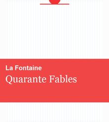 La Fontaine – Quarante Fables