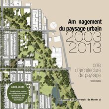 Aménagement du paysage urbain : École d architecture du paysage, 2003-2013