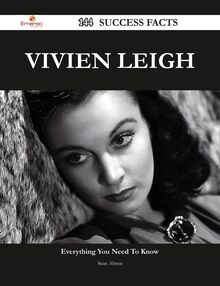 Vivien Leigh 144 Success Facts - Everything you need to know about Vivien Leigh