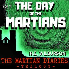 The Day Of The Martians: The Martian Diaries, Volume 1