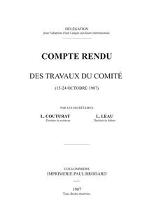 Compte-rendu des travaux du Comité de la Délégation pour l adoption d une Langue auxiliaire internationale (15-24 octobre 1907)