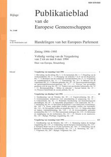 Publikatieblad van de Europese Gemeenschappen Handelingen van het Europees Parlement Zitting 1994-1995. Volledig verslag van de Vergadering van 2 tot en met 6 mei 1994