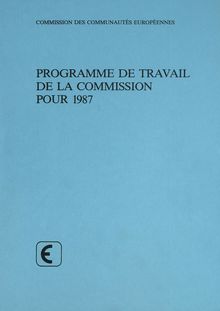 PROGRAMME DE TRAVAIL DE LA COMMISSION POUR 1987