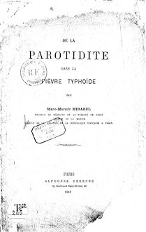 De la parotidite dans la fièvre typhoïde / par Marc-Marmir Mirabel,...