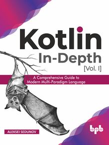 Kotlin In-Depth [Vol-I]