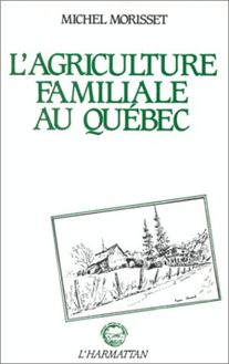 L agriculture familiale au Québec
