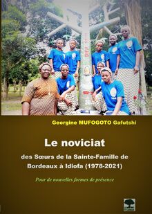 Le noviciat des Sœurs de la Sainte-Famille de Bordeaux à Idiofa (1978-2019)
