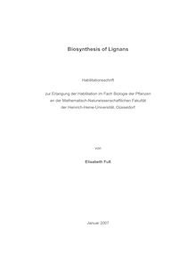 Biosynthesis of lignans [Elektronische Ressource] / von Elisabeth Fuß