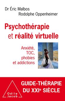 Psychothérapie et réalité virtuelle : Anxiété, TOC, phobies et addictions