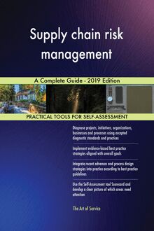 Supply chain risk management A Complete Guide - 2019 Edition