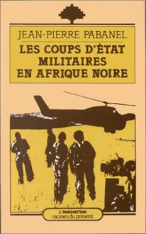 Les coups d Etat militaires en Afrique Noire