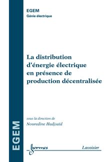 La distribution d énergie électrique en présence de production décentralisée (traité EGEM)