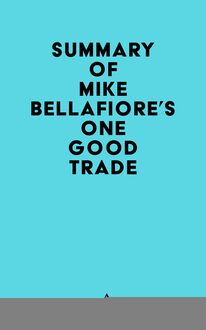 Summary of Mike Bellafiore s One Good Trade