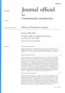 Journal officiel des Communautés européennes Débats du Parlement européen Session 1990-1991. Compte rendu in extenso des séances du 11 au 15 juin 1990