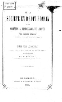 De la société en droit romain et des sociétés à responsabilité limitée : thèse... soutenue à Dijon, le 23 août 1866... / par Fernand Commoy,...