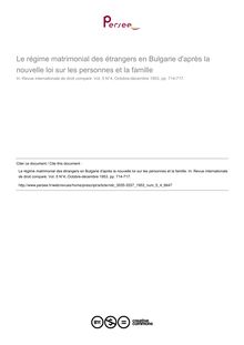 Le régime matrimonial des étrangers en Bulgarie d après la nouvelle loi sur les personnes et la famille - compte-rendu ; n°4 ; vol.5, pg 714-717
