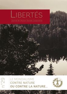 Libertés N°29 - Le mondialisme contre nature ou contre la nature